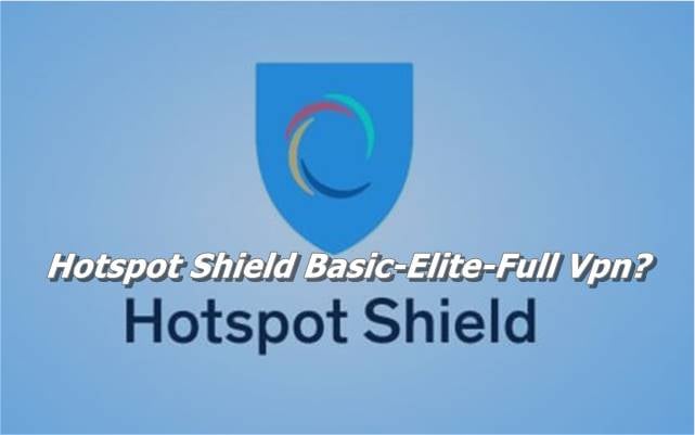 Hotspot Shield Basic-Elite-Full Vpn