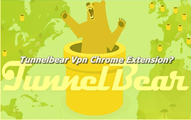 Tunnelbear Vpn Chrome ExtensionExtension